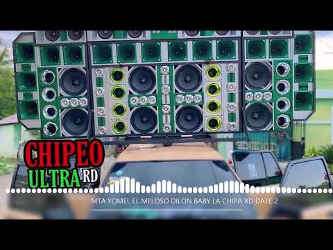 Yomel El Meloso Dilon Baby La Chipa Rd Date 2 🔊- (Para Chipeo)🔥MTA