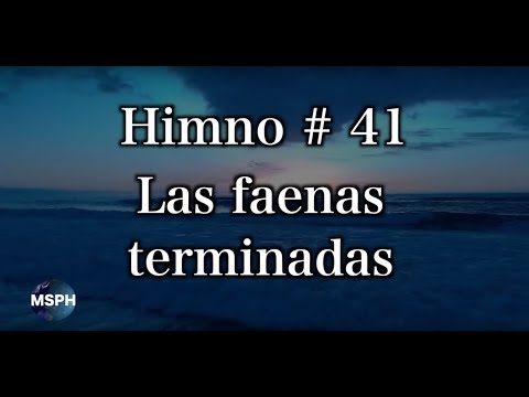 HA62 | Himno 41 | Las faenas terminadas