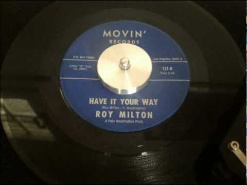 Roy Milton - Have It Your Way - Movin' 131 (1963)