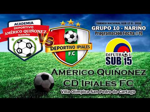 🟤 EN VIVO | Américo Quiñonez vs. CD Ipiales FC | Torneo Nacional SUB 15