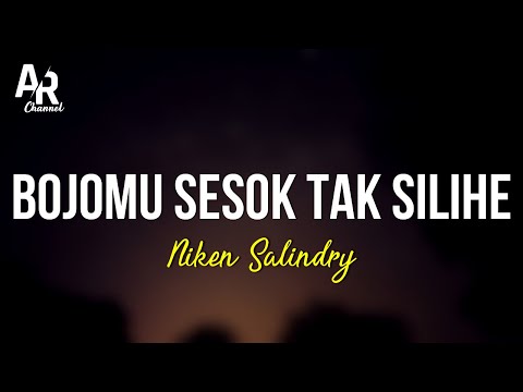 Bojomu Sesok Tak SIlihe - Niken Salindry (LIRIK)