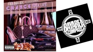 Tha Boi Ric ft. Armani DePaul x E Da Singer x Tha President - Change Your Life [BayAreaCompass]