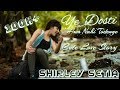YE DOSTI HUM NAHI TODENGE CUTE LOVE STORY FEMALE VERSIONS BY SHIRLEY SETIA