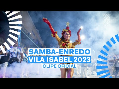 VILA ISABEL Carnaval 2023 - Sambas de Enredo - Clipe Oficial