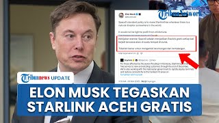 Viral Dugaan Starlink Aceh Dikorupsi, Elon Musk Tegaskan Akses Internet Gratis untuk Korban Bencana