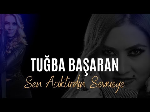 Tuğba Başaran - Sen Acıktırdın Sevmeye - 2023