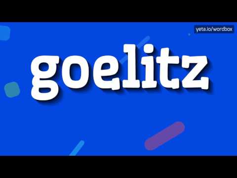 GOELITZ - HOW TO PRONOUNCE IT!?