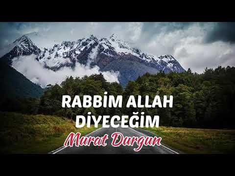 Rabbim Allah diyeceğim/müziksiz ilahi 2021/Murat Durgun