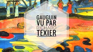 Gauguin vu par Richard Texier