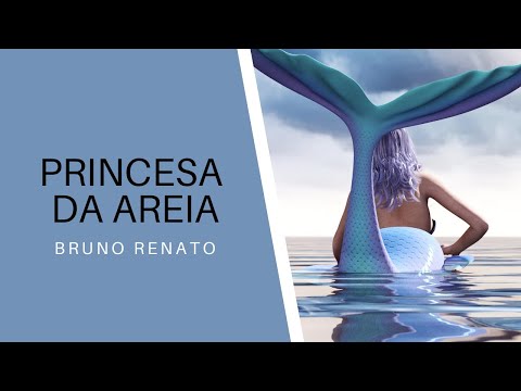 Princesa Da Areia - Bruno Renato