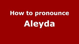 How to pronounce Aleyda