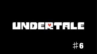 【Undertale】俺らニンゲンが実況プレイ#6