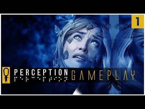 PERCEPTION Gameplay  - INDIE HORROR AS BLIND PROTAGONIST - Part 1 - Gameplay Walkthrough Lets Play