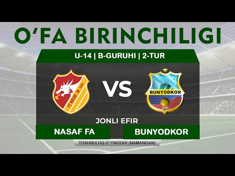 O'FA Birinchiligi | U-14 2-tur | Nasaf FA - Bunyodkor