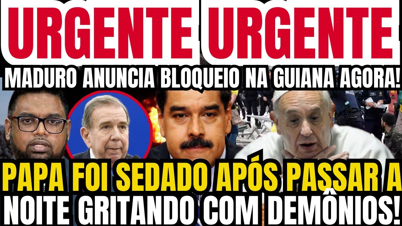 MEU DEUS, O PIOR ACONTECEU! MADURO ANUNCIOU NA GUIANA E PAPA É SEDADO APÓS GRITAR COM DEMÔNIOS!