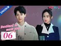 Destined To Meet You EP06 Girl Boss And Her Young Contract Husband Lu Yanqi Yang Ze YOUKU