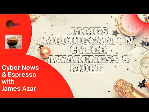 Cyber News Dec 27th, 21  w/ James McQuiggan of KnowBe4 on the latest cybersecurity news & headlines