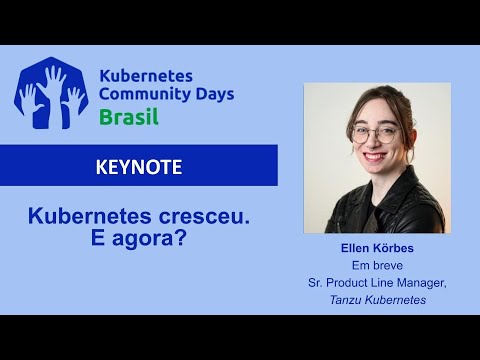 Keynote: Kubernetes cresceu. E agora?
