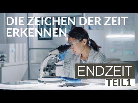 DIE ZEICHEN DER ZEIT ERKENNEN (Endzeit Teil 1)
