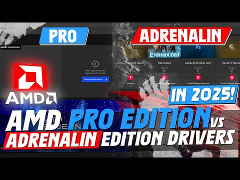 AMD Pro Edition Drivers VS Adrenalin Edition Drivers | Which One Should You Choose in 2025