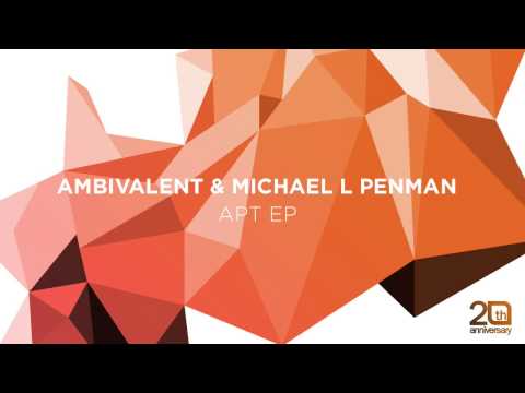 Ambivalent & Michael L Penman - Apt (Original Mix)