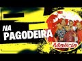 NA PAGODEIRA - GRUPO MALÍCIA