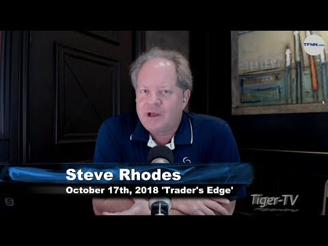 October 17th The Trader's Edge with Steve Rhodes on TFNN - 2018