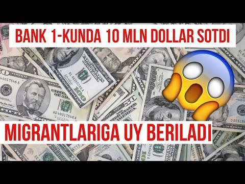 Migrantlariga uy beriladi.Xalq bankdan birinchi kundayoq naqd 10mln dollar sotib oldi