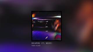 Taska Black - Dreaming ft. Nevve