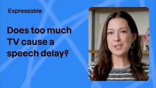 Does too much TV cause a speech delay?
