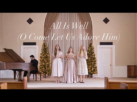 All Is Well (O Come Let Us Adore Him) - Alice Moots ft. The Beuca Sisters