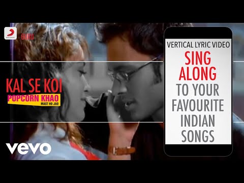 Kal Se Koi - Popcorn Khao Mast Ho Jao|Official Bollywood Lyrics|Shaan