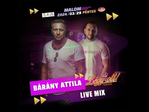 Bárány Attila   Live Mix @ Malom   Légy ott party   Gyöngyös   2024 03 29