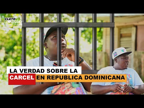 THE WHOLE TRUTH ABOUT THE PRISONS OF THE DOMINICAN REPUBLIC