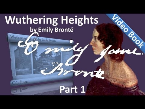, title : 'Part 1 - Wuthering Heights Audiobook by Emily Bronte (Chs 01-07)'