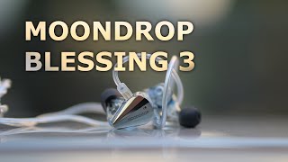 Moondrop Blessing 3 Chifi IEMs - Extremely Detailed Earphones