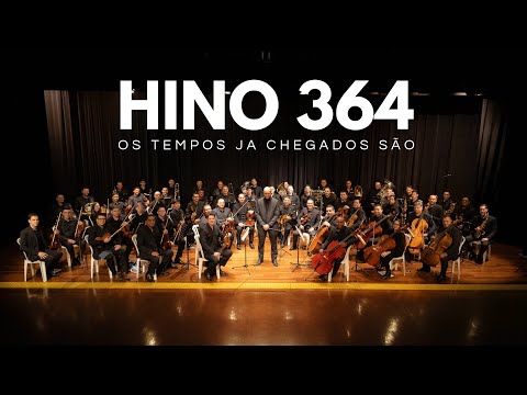 Hino 364 CCB - Os tempos já chegados são