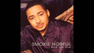 Smokie Norful - I Need You Now