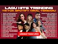 LAGU HITS TRENDING TIKTOK SPOTIFY VIRAL TERBARU MUSIK POP INDONESIA TERBAIK