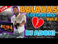 BALADAS CORTA VENAS VOL 2 ️ Mezclada En Vivo Por DJ ADONI Las Mejores Baladas Románticas