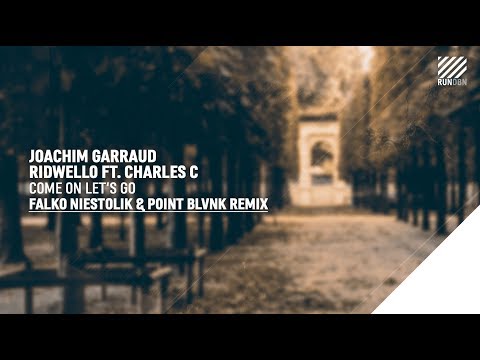 Joachim Garraud, Ridwello ft. Charlie Sputnik - Come On Let's Go (Falko Niestolik & POINT BLVNK)