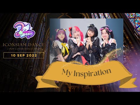 【2Whist】My Inspiration @ICONSIAM Dance J-POP Cover Dance Show (10/09/2022)