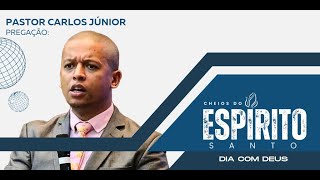 PR.CARLOS JUNIOR/DIA COM DEUS/CHEIOS DO ESPIRITO SANTO