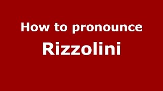 How to pronounce Rizzolini