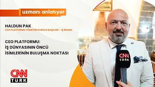 CNNTURK|UZMANI ANLATIYOR|CEO PLATFORMU: İŞ DÜNYASININ ÖNCÜ İSİMLERİNİN BULUŞMA N