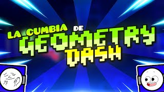 🎶LA CUMBIA DE GEOMETRY DASH 🎶