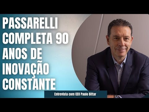 Passarelli completa 90 anos de inovação constante