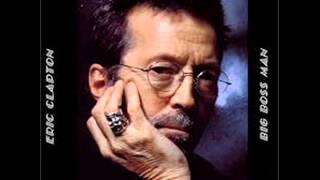 Eric Clapton - Big Boss Man 1