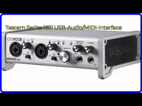 BEWERTUNG (2025): Tascam Series 102i USB-Audio/MIDI-Interface. WESENTLICHE Einzelheiten