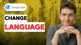 How to Change Language in Google Tasks [2026 Full Guide]